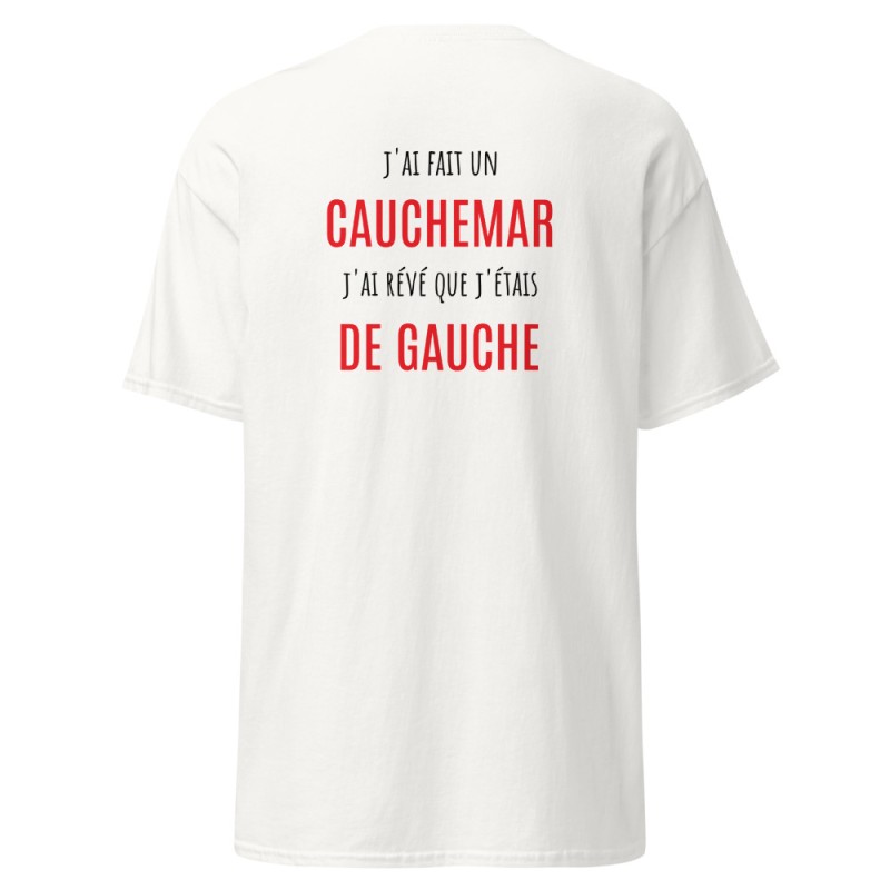 T-shirt beauf " j'ai fait un cauchemar j'ai révé que j'étais de gauche"