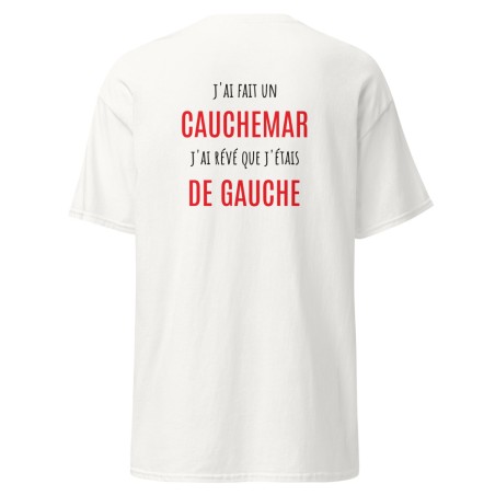 T-shirt beauf " j'ai fait un cauchemar j'ai révé que j'étais de gauche"