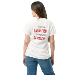 T-shirt beauf " j'ai fait un cauchemar j'ai révé que j'étais de gauche"