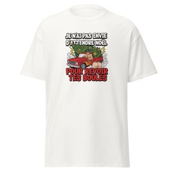 T-shirt beauf "je n'ai pas envie d'attendre Noel pour revoir tes boules"